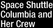Space Shuttle Columbia and Her Crew